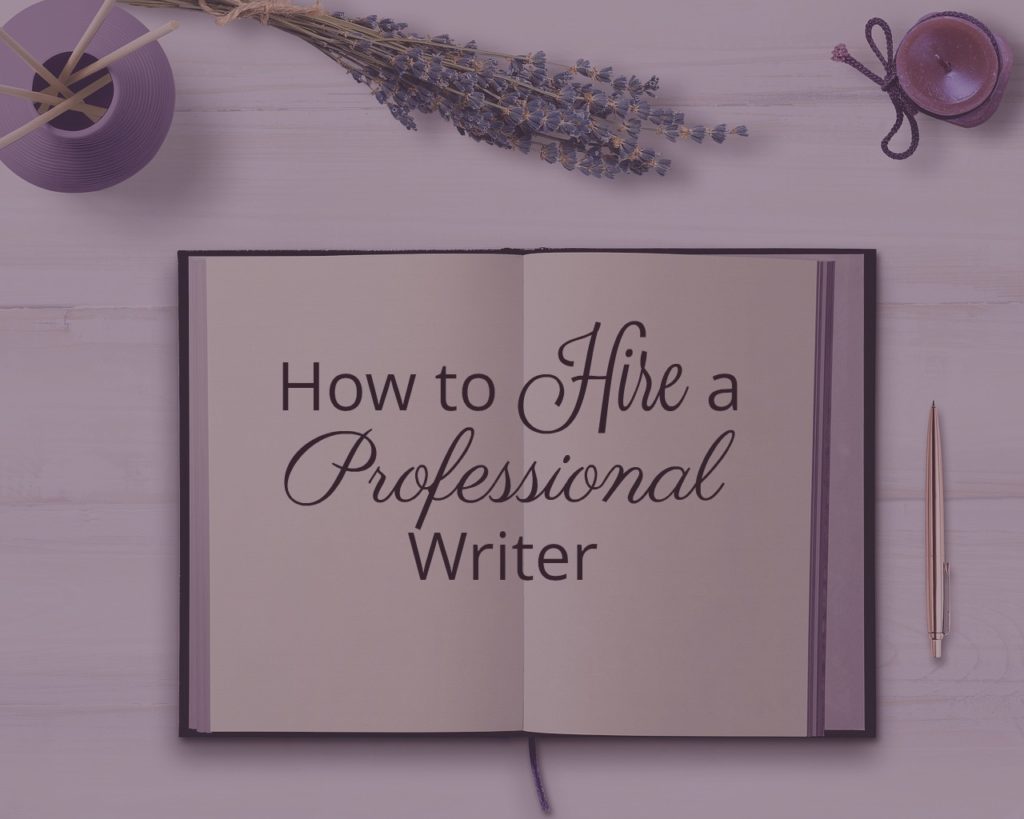 Top 5 Tips for Hiring a Professional Writer - Langley Writing Services